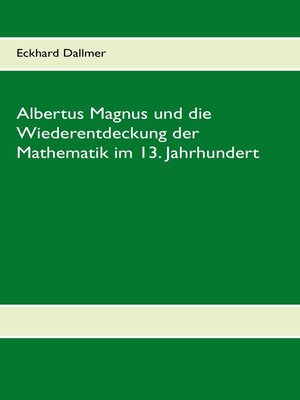 cover image of Albertus Magnus und die Wiederentdeckung der Mathematik im 13. Jahrhundert